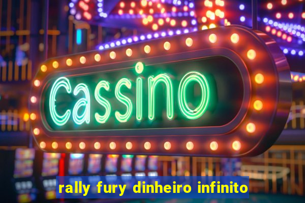 rally fury dinheiro infinito